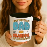 I Have Two Titles Dad And Grandpa And I Rock Them Both Mug