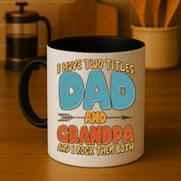 I Have Two Titles Dad And Grandpa And I Rock Them Both Mug