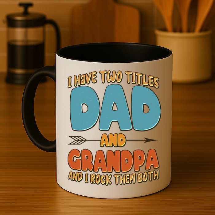 I Have Two Titles Dad And Grandpa And I Rock Them Both Mug