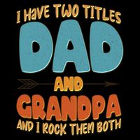 I Have Two Titles Dad And Grandpa And I Rock Them Both Mug