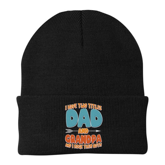 I Have Two Titles Dad And Grandpa And I Rock Them Both Beanie