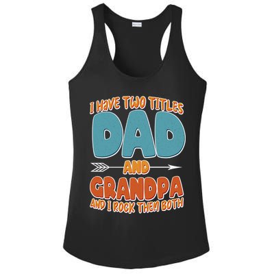 I Have Two Titles Dad And Grandpa And I Rock Them Both Ladies PosiCharge Competitor Racerback Tank