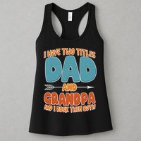 I Have Two Titles Dad And Grandpa And I Rock Them Both Womens Tank Top