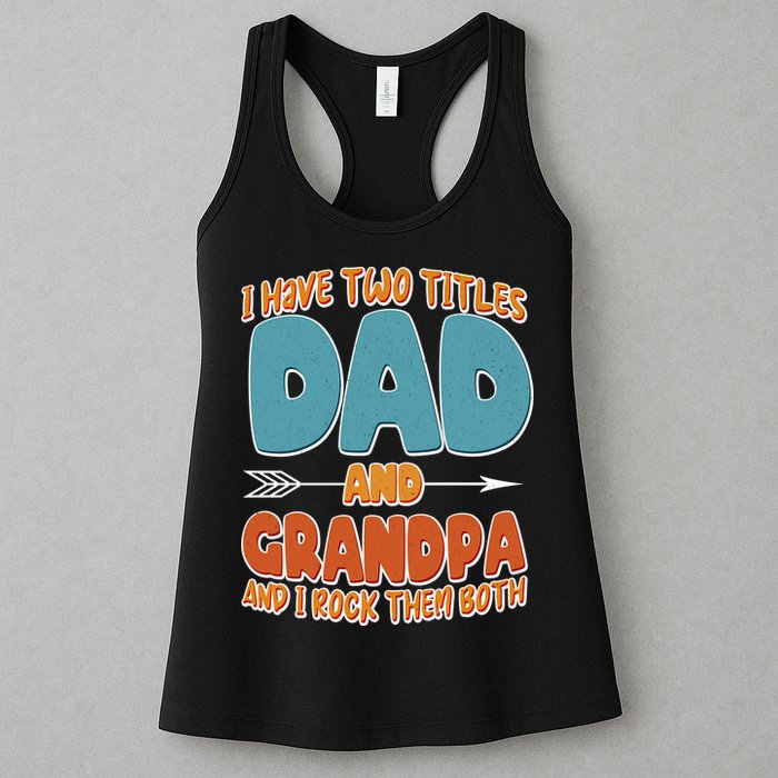I Have Two Titles Dad And Grandpa And I Rock Them Both Womens Tank Top