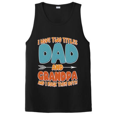 I Have Two Titles Dad And Grandpa And I Rock Them Both PosiCharge Competitor Tank