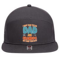 I Have Two Titles Dad And Grandpa And I Rock Them Both 7 Panel Mesh Trucker Snapback Hat