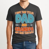 I Have Two Titles Dad And Grandpa And I Rock Them Both V-Neck T-Shirt
