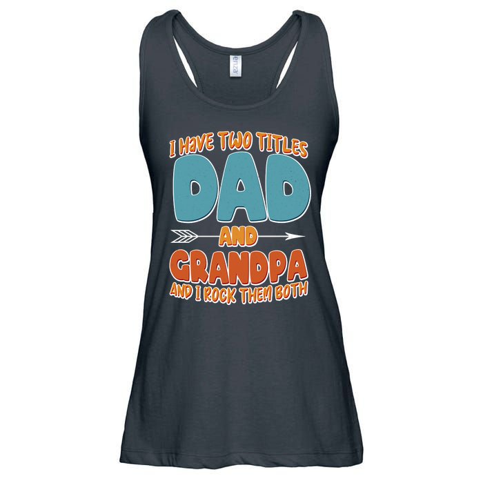 I Have Two Titles Dad And Grandpa And I Rock Them Both Ladies Essential Flowy Tank