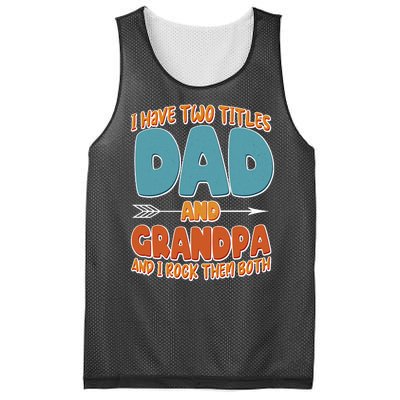 I Have Two Titles Dad And Grandpa And I Rock Them Both Mesh Reversible Basketball Jersey Tank