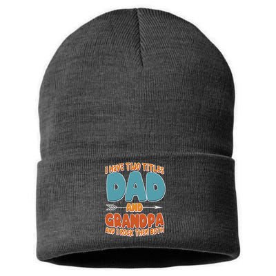 I Have Two Titles Dad And Grandpa And I Rock Them Both Sustainable Knit Beanie