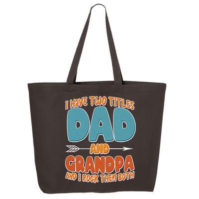 I Have Two Titles Dad And Grandpa And I Rock Them Both 25L Jumbo Tote