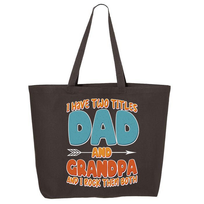 I Have Two Titles Dad And Grandpa And I Rock Them Both 25L Jumbo Tote