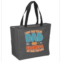 I Have Two Titles Dad And Grandpa And I Rock Them Both Zip Tote Bag