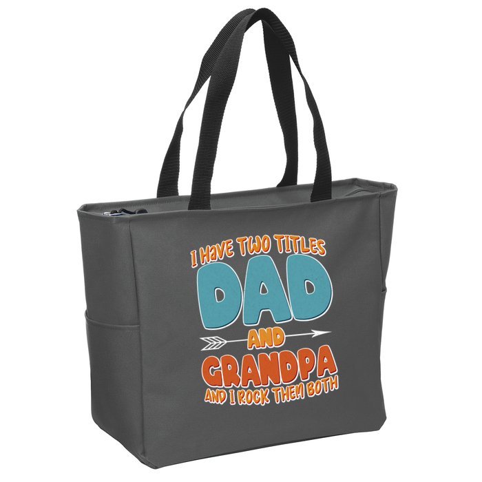 I Have Two Titles Dad And Grandpa And I Rock Them Both Zip Tote Bag