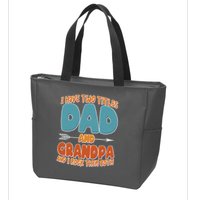 I Have Two Titles Dad And Grandpa And I Rock Them Both Zip Tote Bag