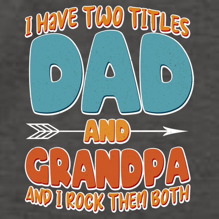 I Have Two Titles Dad And Grandpa And I Rock Them Both Vector Backpack
