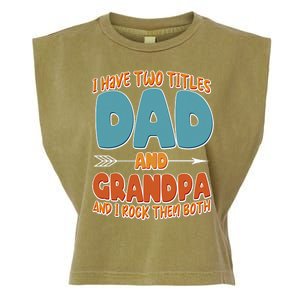 I Have Two Titles Dad And Grandpa And I Rock Them Both Garment-Dyed Women's Muscle Tee