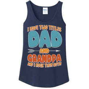 I Have Two Titles Dad And Grandpa And I Rock Them Both Ladies Essential Tank