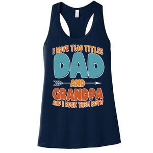 I Have Two Titles Dad And Grandpa And I Rock Them Both Women's Racerback Tank