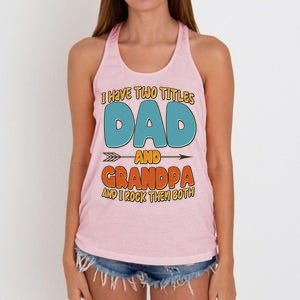 I Have Two Titles Dad And Grandpa And I Rock Them Both Women's Knotted Racerback Tank