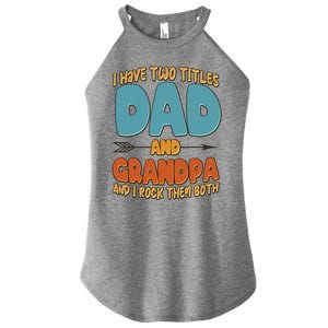 I Have Two Titles Dad And Grandpa And I Rock Them Both Women's Perfect Tri Rocker Tank