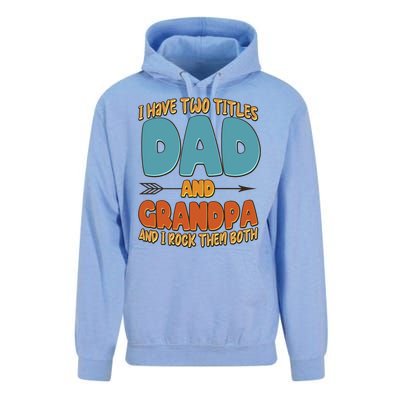 I Have Two Titles Dad And Grandpa And I Rock Them Both Unisex Surf Hoodie