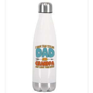 I Have Two Titles Dad And Grandpa And I Rock Them Both Stainless Steel Insulated Water Bottle