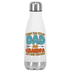 I Have Two Titles Dad And Grandpa And I Rock Them Both Stainless Steel Insulated Water Bottle