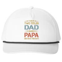 I Have Two Titles Dad And Papa Funny Father's Day Gift Snapback Five-Panel Rope Hat