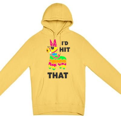 I'd Hit That Colorful Pinata Funny Premium Pullover Hoodie