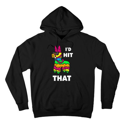 I'd Hit That Colorful Pinata Funny Hoodie