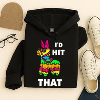 I'd Hit That Colorful Pinata Funny Hoodie