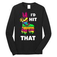 I'd Hit That Colorful Pinata Funny Long Sleeve Shirt
