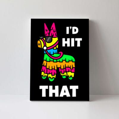 I'd Hit That Colorful Pinata Funny Canvas