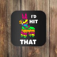 I'd Hit That Colorful Pinata Funny Coaster