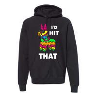 I'd Hit That Colorful Pinata Funny Premium Hoodie