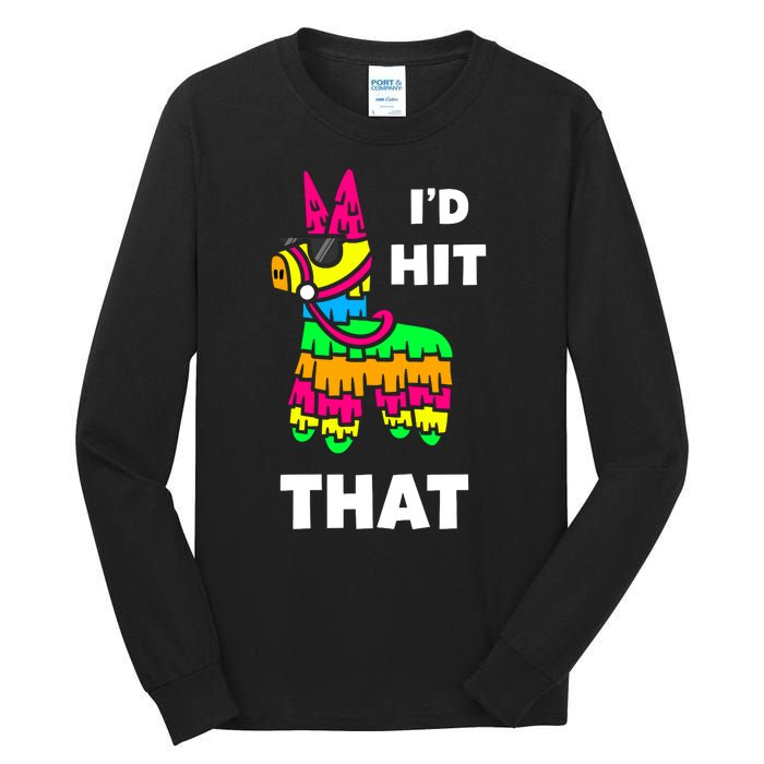 I'd Hit That Colorful Pinata Funny Tall Long Sleeve T-Shirt