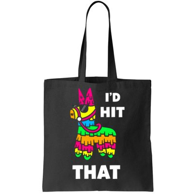 I'd Hit That Colorful Pinata Funny Tote Bag