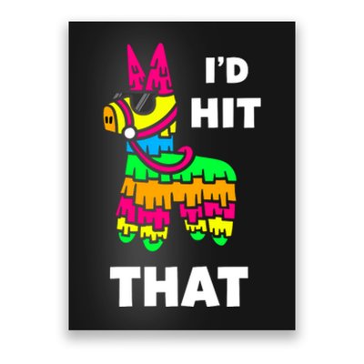 I'd Hit That Colorful Pinata Funny Poster