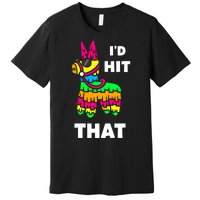 I'd Hit That Colorful Pinata Funny Premium T-Shirt