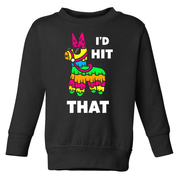 I'd Hit That Colorful Pinata Funny Toddler Sweatshirt