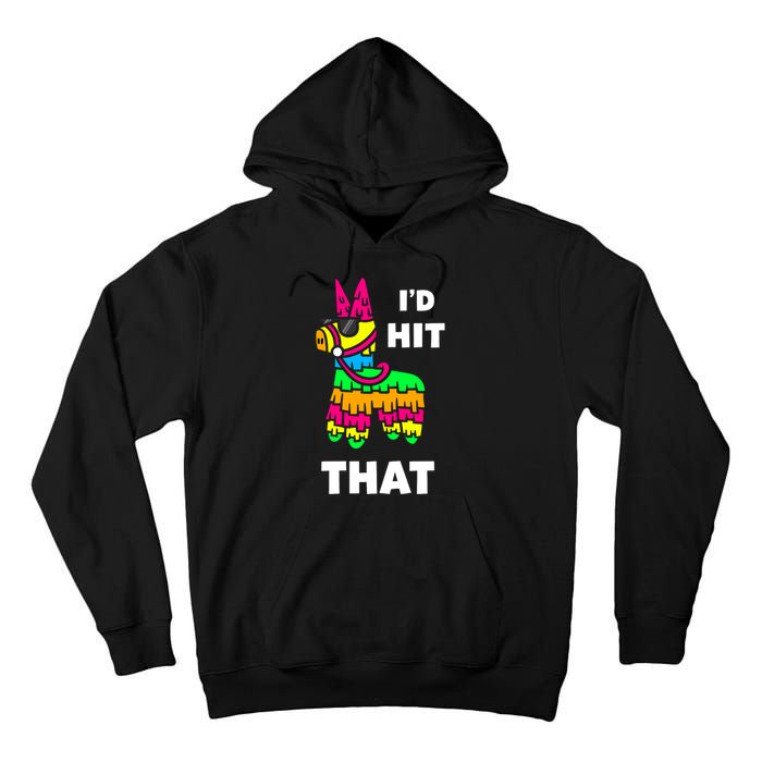 I'd Hit That Colorful Pinata Funny Tall Hoodie