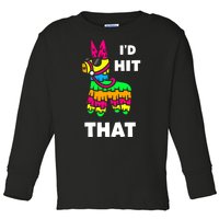 I'd Hit That Colorful Pinata Funny Toddler Long Sleeve Shirt