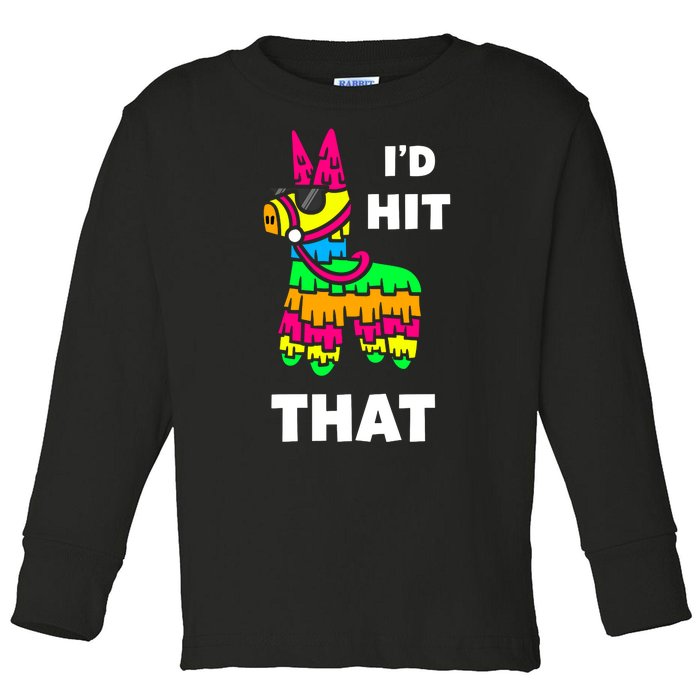 I'd Hit That Colorful Pinata Funny Toddler Long Sleeve Shirt