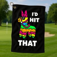 I'd Hit That Colorful Pinata Funny Golf Towel