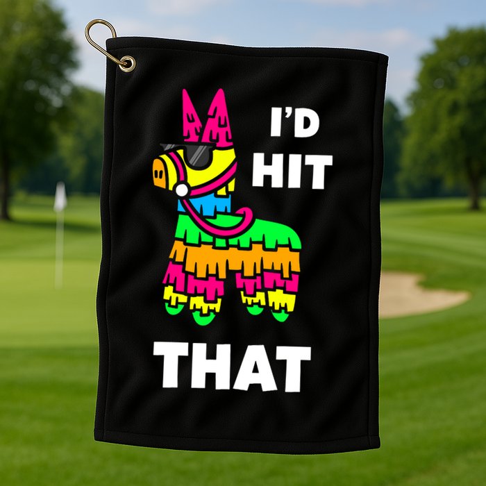 I'd Hit That Colorful Pinata Funny Golf Towel