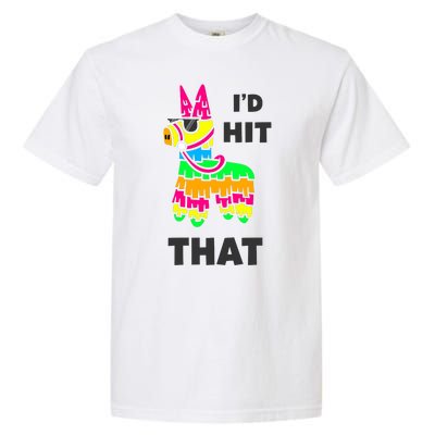 I'd Hit That Colorful Pinata Funny Garment-Dyed Heavyweight T-Shirt