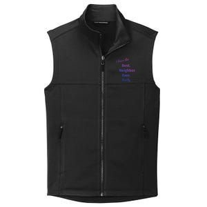 I Have The Best Neighbor Ever Reallycute Giftfun Neighbor Gift Collective Smooth Fleece Vest