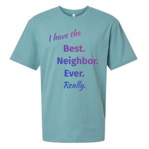 I Have The Best Neighbor Ever Reallycute Giftfun Neighbor Gift Sueded Cloud Jersey T-Shirt