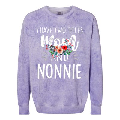 I have two titles Mom and Nonnie I rock them both Floral Colorblast Crewneck Sweatshirt